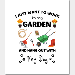 I just want to work in my garden and hangout with my dog Posters and Art